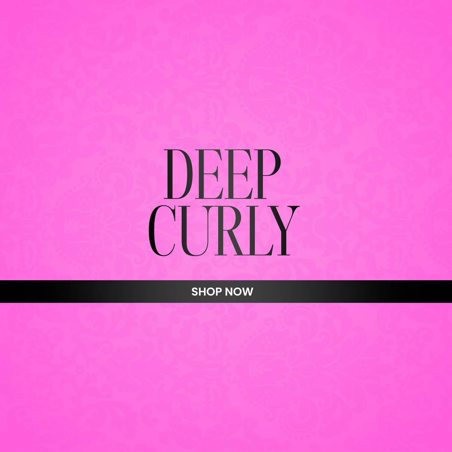 Deep Curly